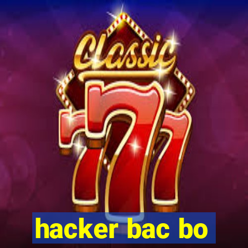 hacker bac bo